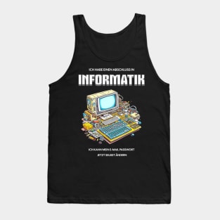 Ich habe einen Abschluss in Informatik. Ich kann mein E-Mail Passwort jetzt selbst ändern - lustig Tank Top